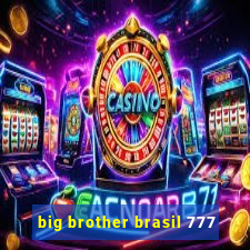 big brother brasil 777